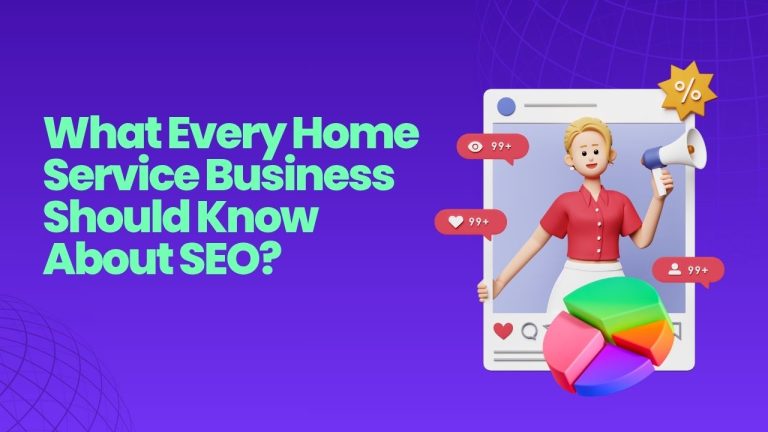 What Every Home Service Business Should Know About SEO?