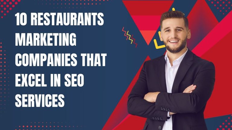 10 Restaurants Marketing Companies That Excel in SEO Services